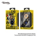 MX205 : Matrix Vanguard Series Transcendent Wireless Charging Car Holder - 15W
